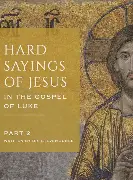 Handling Hard Sayings of Jesus: A Study Guide - Biblical Context